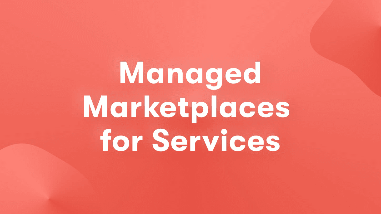 Managed Marketplaces for Services - Unlocking Success main image