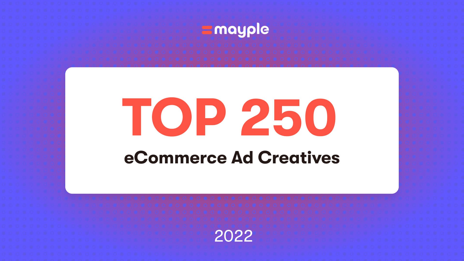 Top Ad Creatives for Ecommerce Campaigns + 250 Ads Examples [Free Deck]