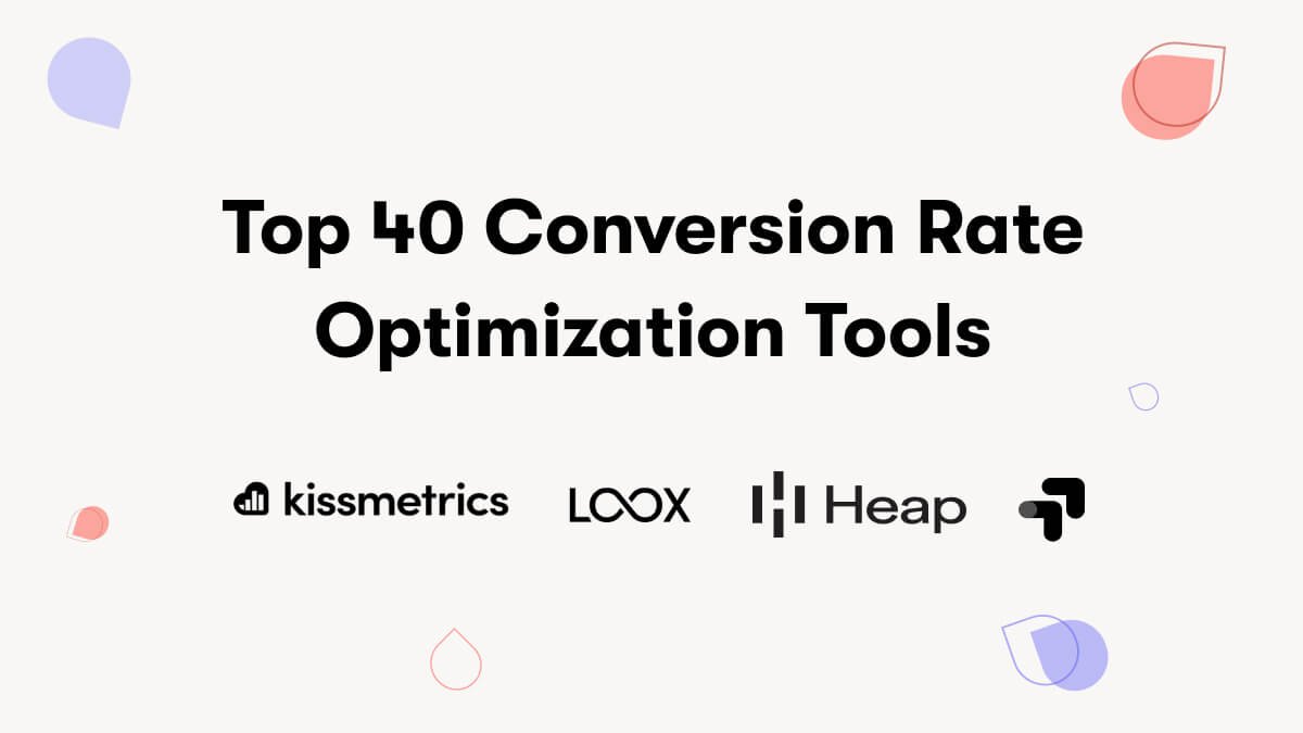 The Top 40 Must-Have Conversion Rate Optimization Tools for {year}