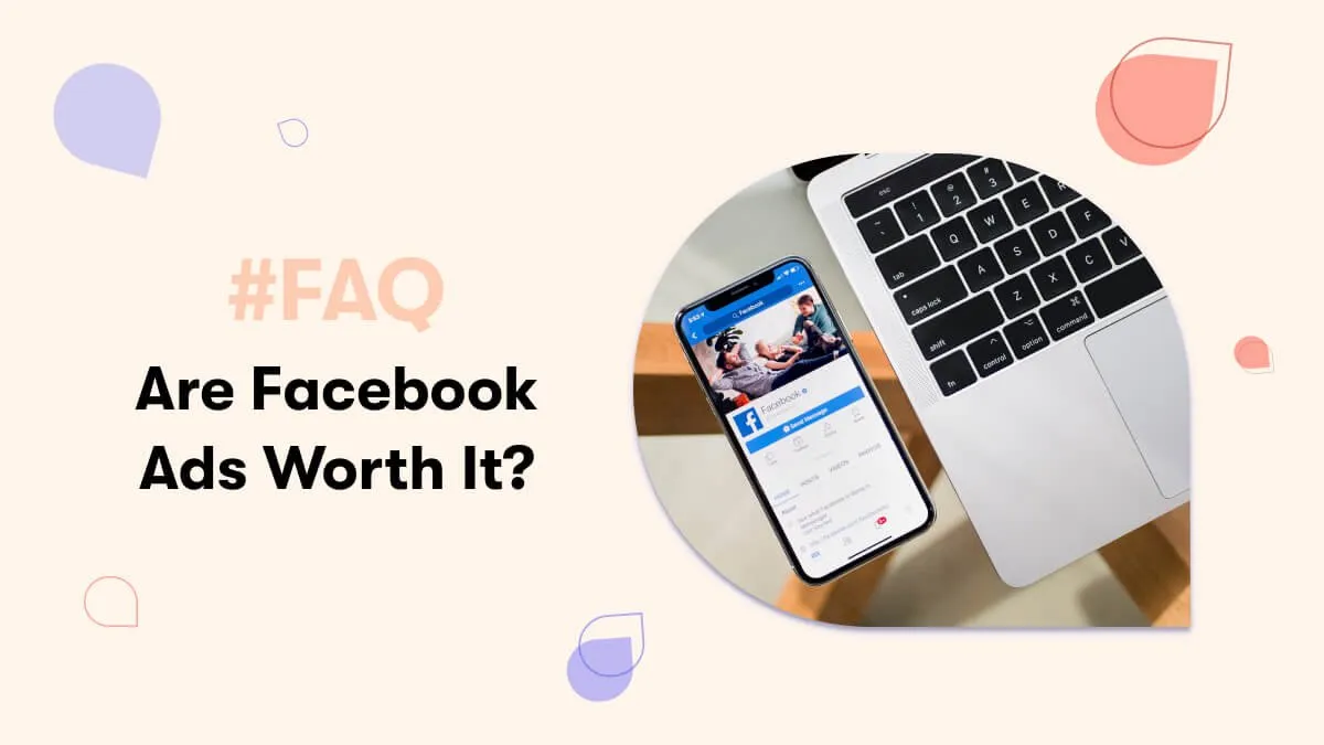 Are Facebook Ads Worth it?