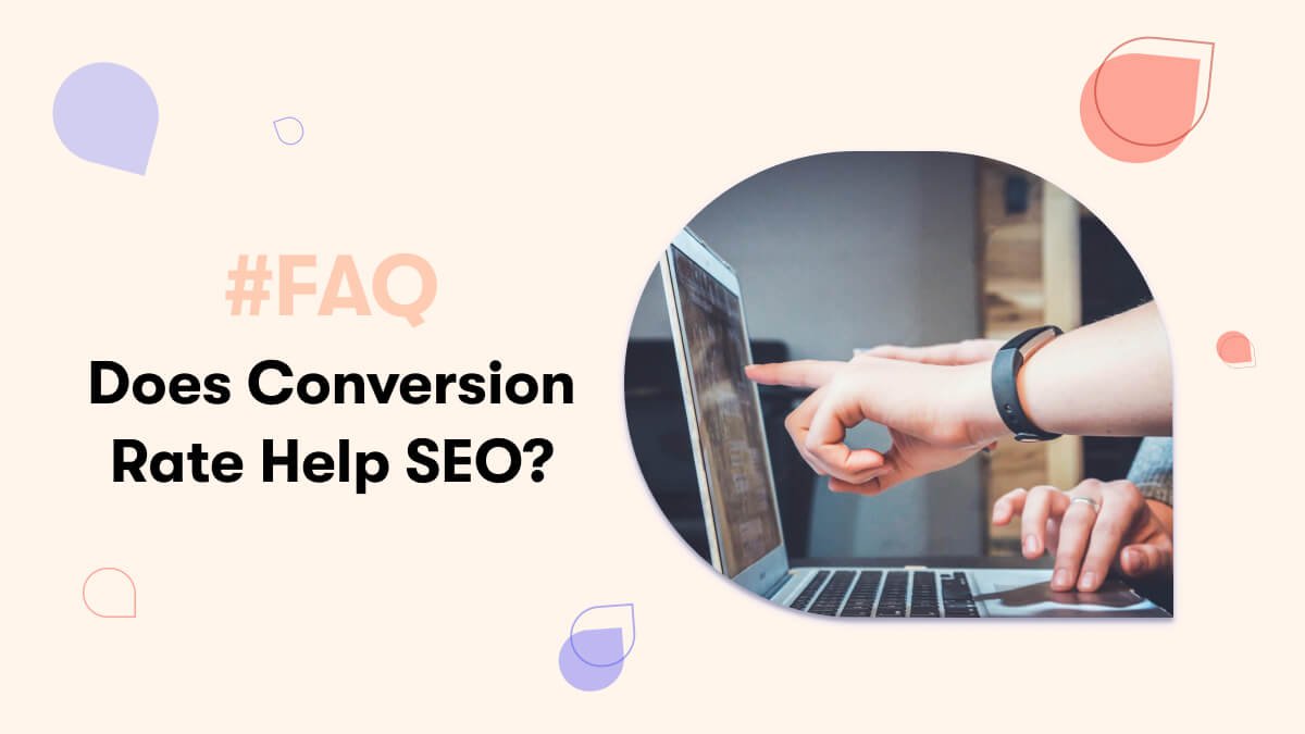 Does Conversion Rate Help SEO? main image
