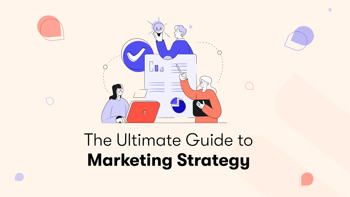 Marketing Strategy: What It Is, How to Create the Best One for {year} main image