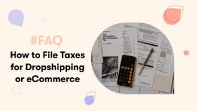 How to file taxes for dropshipping or eCommerce?