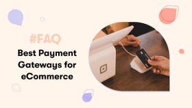 What is the Best Payment Gateway to Use for eCommerce Transactions?
